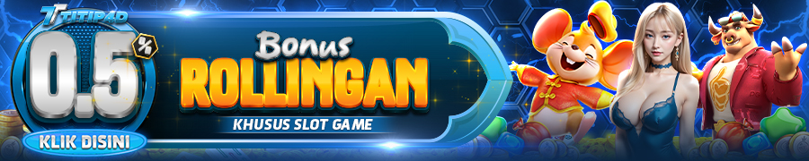 BONUS ROLLINGAN SLOT TITIP4D